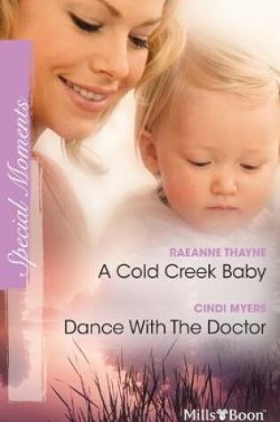 Cover of A Cold Creek Baby/Dance With The Doctor