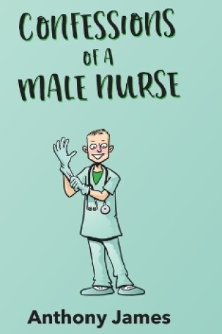 Cover of Confessions of a Male Nurse