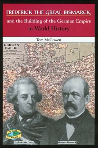 Cover of Frederick the Great, Bismarck, and the Building of the German Empire in World History