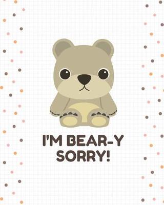 Book cover for I'm Bear-Y Sorry