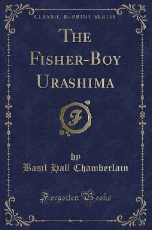 Cover of The Fisher-Boy Urashima (Classic Reprint)