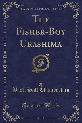 Book cover for The Fisher-Boy Urashima (Classic Reprint)
