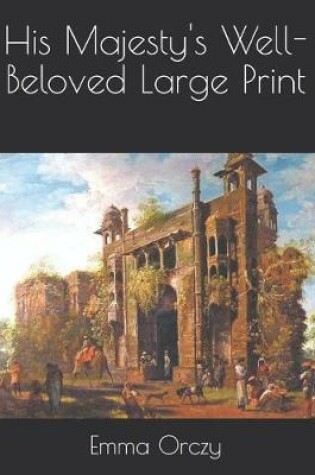 Cover of His Majesty's Well-Beloved Large Print