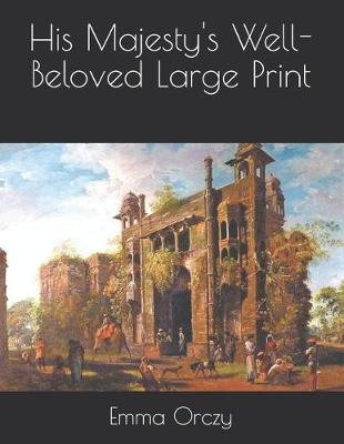 Book cover for His Majesty's Well-Beloved Large Print