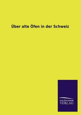 Book cover for Uber Alte Ofen in Der Schweiz