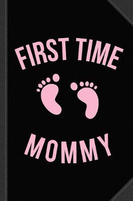 Book cover for First Time Mommy Journal Notebook