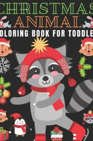 Cover of Christmas Animal Coloring for Toddler