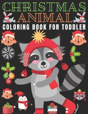 Book cover for Christmas Animal Coloring for Toddler