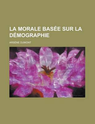 Book cover for La Morale Basee Sur La Demographie