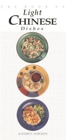 Cover of The Book of Light Chinese Dishes