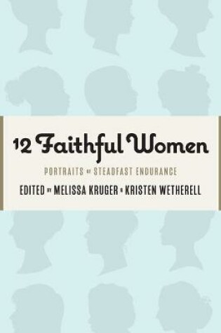 Cover of 12 Faithful Women