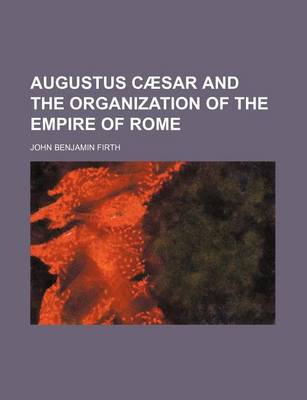 Book cover for Augustus Caesar and the Organization of the Empire of Rome