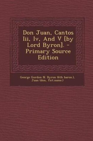 Cover of Don Juan, Cantos III, IV, and V [By Lord Byron]. - Primary Source Edition