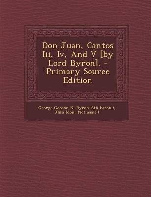 Book cover for Don Juan, Cantos III, IV, and V [By Lord Byron]. - Primary Source Edition