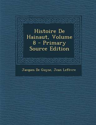 Book cover for Histoire de Hainaut, Volume 8