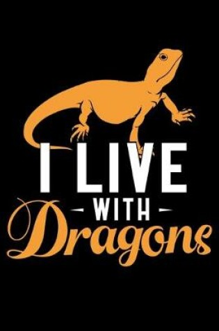 Cover of I Live With Dragons