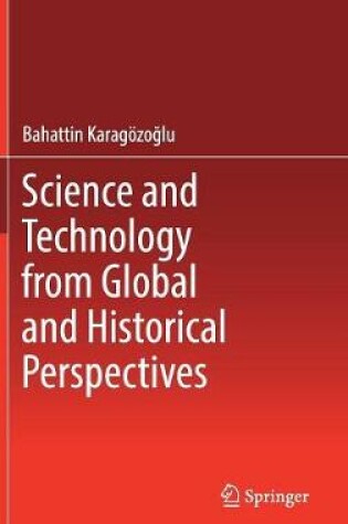 Cover of Science and Technology from Global and Historical Perspectives