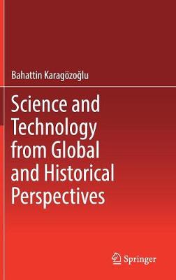 Cover of Science and Technology from Global and Historical Perspectives