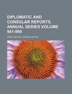 Book cover for Diplomatic and Consular Reports. Annual Series Volume 941-990