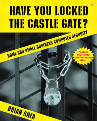 Book cover for Have You Locked the Castle Gate? Home and Small Business Computer Security