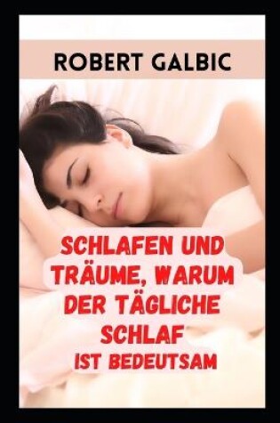 Cover of Schlafen und Träume, warum der tägliche Schlaf Ist bedeutsam