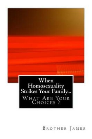 Cover of When Homosexuality Strikes Your Family...