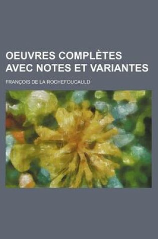 Cover of Oeuvres Completes Avec Notes Et Variantes