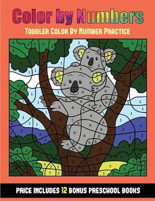 Book cover for Toddler Color By Number Practice (Color By Number - Animals)