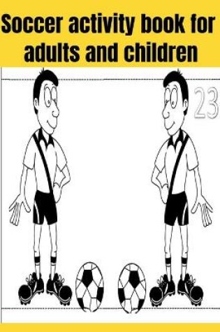 Cover of Soccer activity book for adults and children