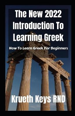 Book cover for The New 2022 Introduction To Learning Greek