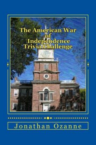 Cover of The American War of Independence Trivia Challenge