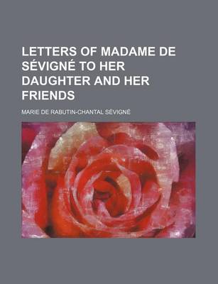 Book cover for Letters of Madame de Sevigne to Her Daughter and Her Friends Volume 2