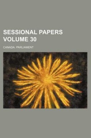 Cover of Sessional Papers Volume 30