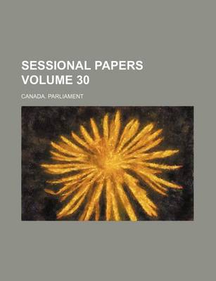 Book cover for Sessional Papers Volume 30