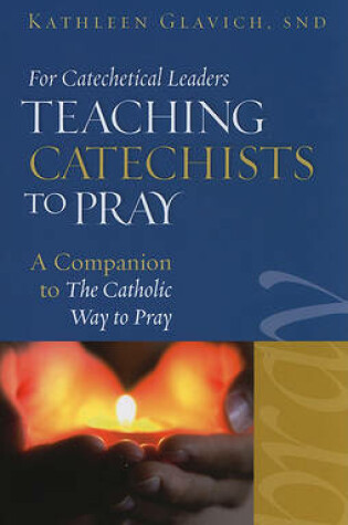 Cover of Teaching Catechists to Pray