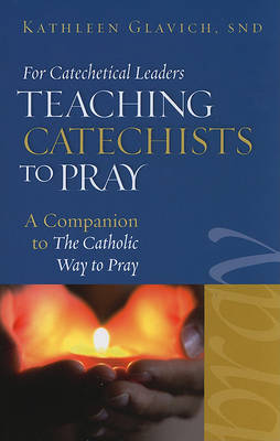 Book cover for Teaching Catechists to Pray