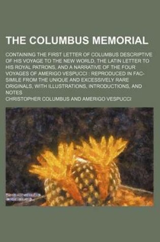 Cover of The Columbus Memorial; Containing the First Letter of Columbus Descriptive of His Voyage to the New World, the Latin Letter to His Royal Patrons, and