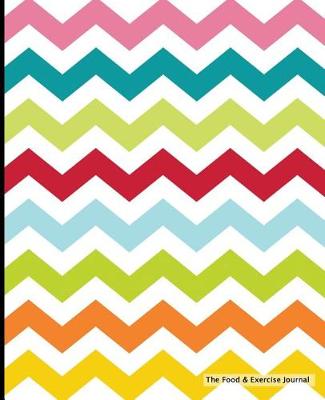 Book cover for The Food & Exercise Journal - Rainbow Chevron Design