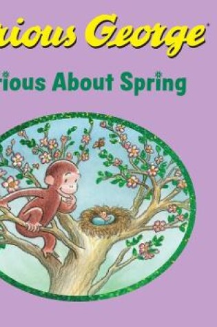 Cover of Curious George Curious About Spring (Tabbed Board Book)