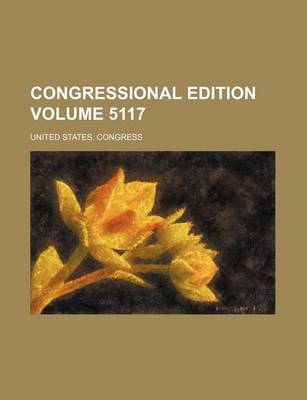 Book cover for Congressional Edition Volume 5117