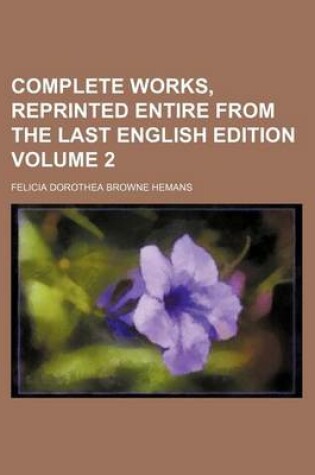 Cover of Complete Works, Reprinted Entire from the Last English Edition Volume 2