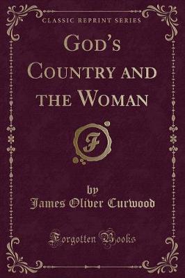 Book cover for God's Country and the Woman (Classic Reprint)