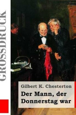 Cover of Der Mann, der Donnerstag war (Gro�druck)