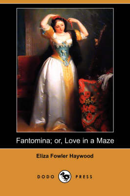 Book cover for Fantomina; Or, Love in a Maze (Dodo Press)