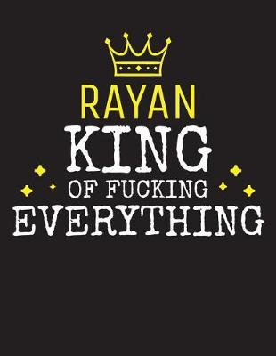 Book cover for RAYAN - King Of Fucking Everything