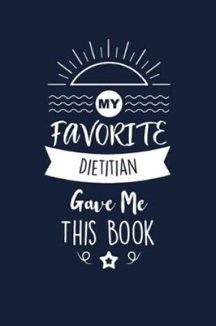 Cover of My Favorite Dietitian Gave Me This Book