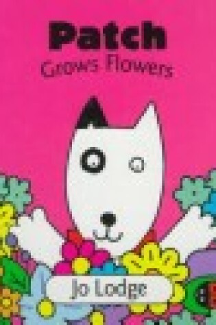 Cover of Patch Grows Flowers