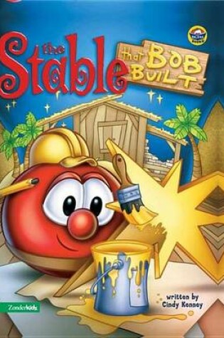 Cover of The Stable That Bob Built / VeggieTales