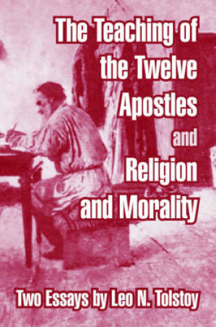 Cover of The Teaching of the Twelve Apostles and Religion and Morality