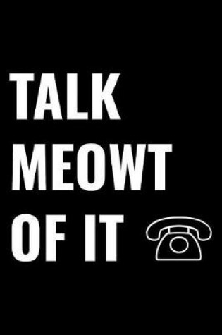 Cover of Talk Meowt of It